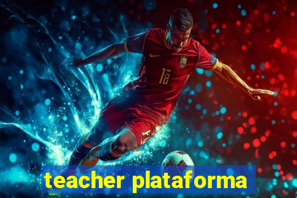 teacher plataforma